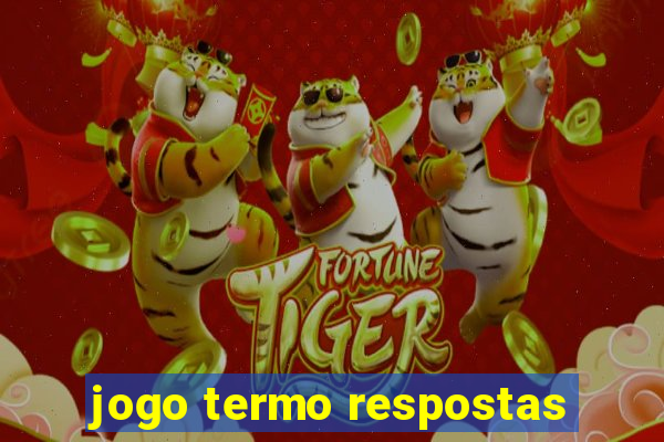 jogo termo respostas